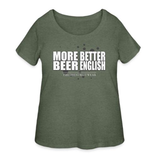 more beer better english - Women's Curvy T-Shirt