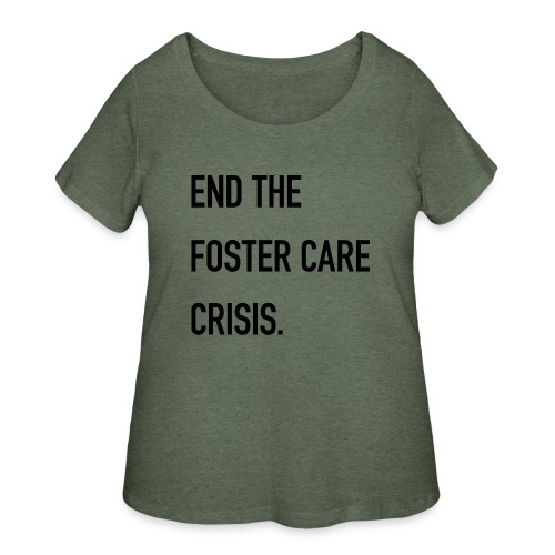 End The Foster Care Crisis - Women's Curvy T-Shirt