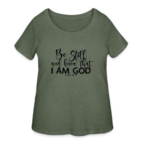 Be Still and Know - Women's Curvy T-Shirt