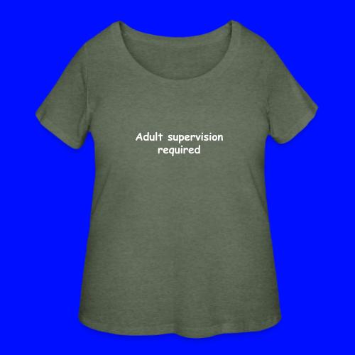 Adult Supervision Required - Women's Curvy T-Shirt