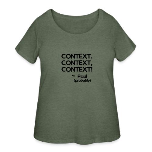 Context, Context, Context! - Women's Curvy T-Shirt