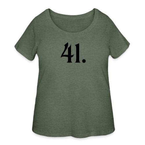 Don’t quit, 41 is coming - Women's Curvy T-Shirt