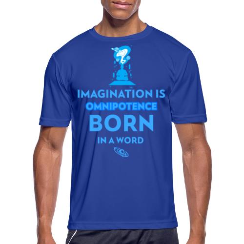 Imagination Is Omnipotence - Men's Moisture Wicking Performance T-Shirt
