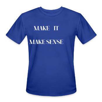 MAKE IT MAKE SENSE (WHITE PRINT) - Men's Moisture Wicking Performance T-Shirt - royal blue - Front - Jackson (183cm)