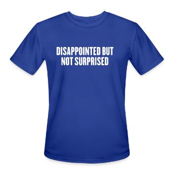 Disappointed but not surprised - Men's Moisture Wicking Performance T-Shirt - royal blue - Front - Jackson (183cm)