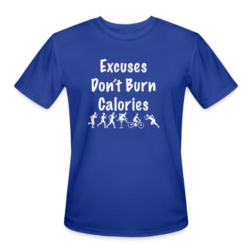 Excuses don't burn calories - Men's Moisture Wicking Performance T-Shirt