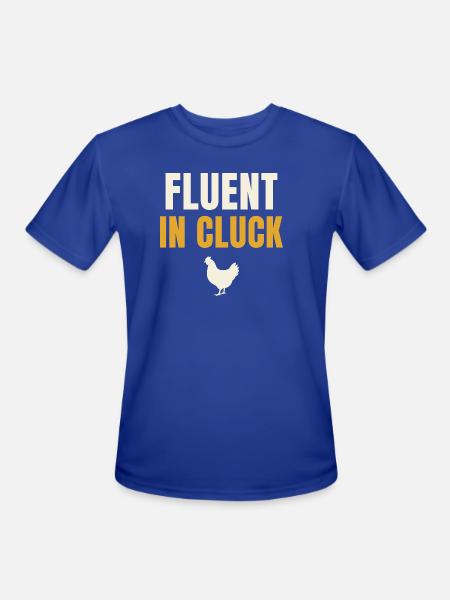 Fluent In Cluck Chicken - Men's Moisture Wicking Performance T-Shirt - royal blue