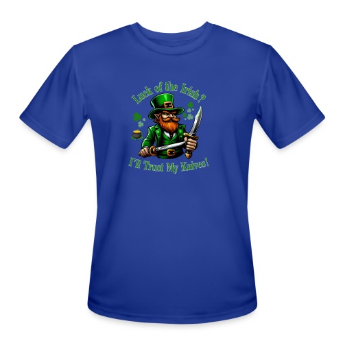 Luck of the Irish? I'll Trust My Knives! - Men's Moisture Wicking Performance T-Shirt