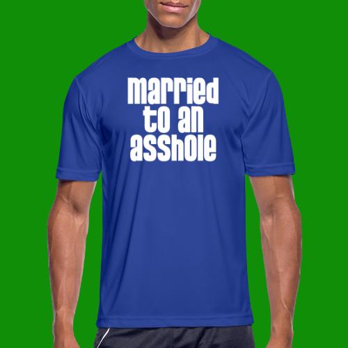 Married to an A&s*ole - Men's Moisture Wicking Performance T-Shirt
