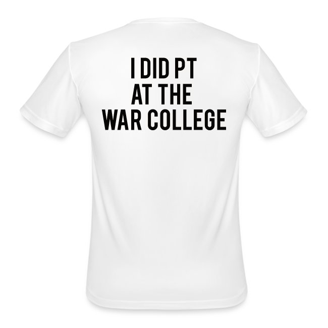 I did PT at the War College - Mens