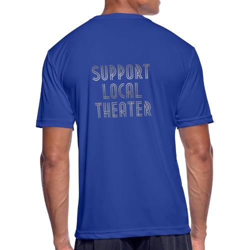 Support Local Theatre Swag - Men's Moisture Wicking Performance T-Shirt