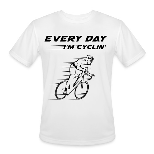 EVERY DAY I'M CYCLIN' - Men's Moisture Wicking Performance T-Shirt