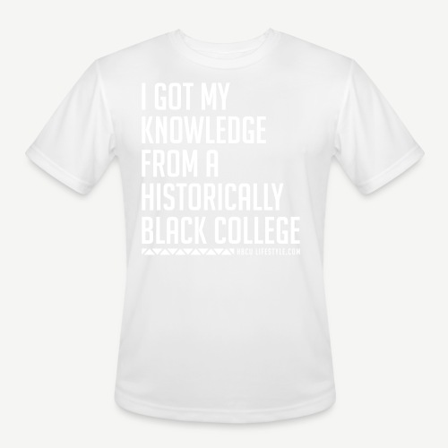 I Got My Knowledge From a Black College - Men's Moisture Wicking Performance T-Shirt