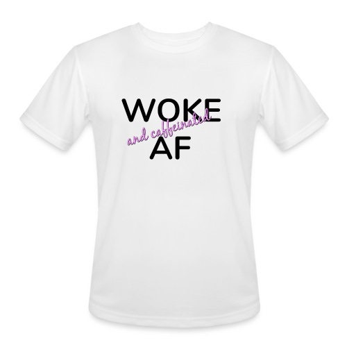 Woke & Caffeinated AF design - Men's Moisture Wicking Performance T-Shirt