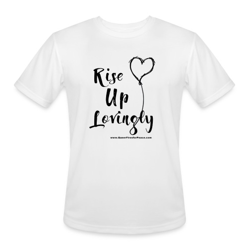 Rise Up Lovingly - Men's Moisture Wicking Performance T-Shirt