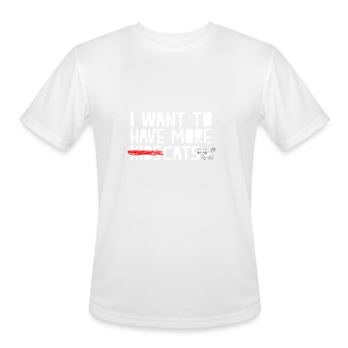 i want to have more kids cats - Men's Moisture Wicking Performance T-Shirt