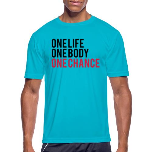 One Life One Body One Chance - Men's Moisture Wicking Performance T-Shirt