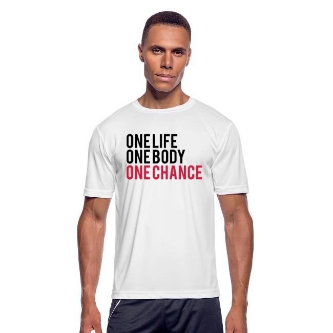 One Life One Body One Chance