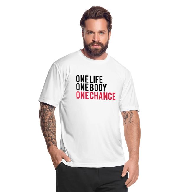 One Life One Body One Chance
