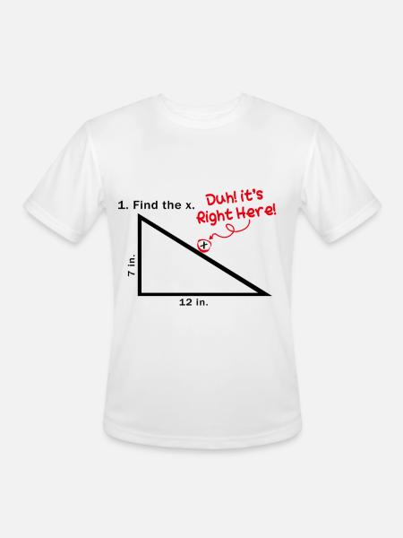 Find The X Duh! It's Right Here! Funny Math Quotes - Men's Moisture Wicking Performance T-Shirt - white
