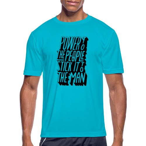 Power To The People Stick It To The Man - Men's Moisture Wicking Performance T-Shirt