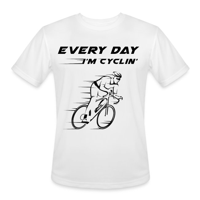 EVERY DAY I'M CYCLIN'