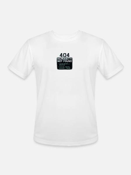 404 HUMANITY NOT FOUND - Men's Moisture Wicking Performance T-Shirt - white
