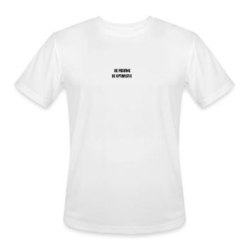Be Positive Be Optimistic - Men's Moisture Wicking Performance T-Shirt - white - Front - Jackson (183cm)