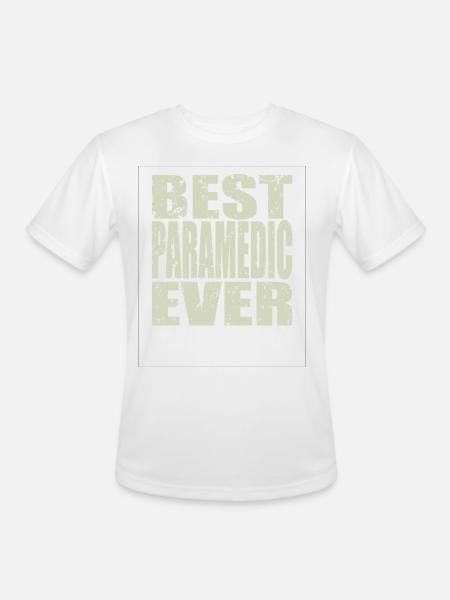 Best Paramedic Ever Paramedic Gift - Men's Moisture Wicking Performance T-Shirt -