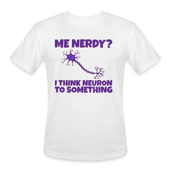Me Nerdy, I Think Neuron To Something - Men's Moisture Wicking Performance T-Shirt - white - Front - Jackson (183cm)