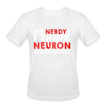 Me Nerdy, I Think Neuron To Something 3 - Men's Moisture Wicking Performance T-Shirt - white - Front - Jackson (183cm)