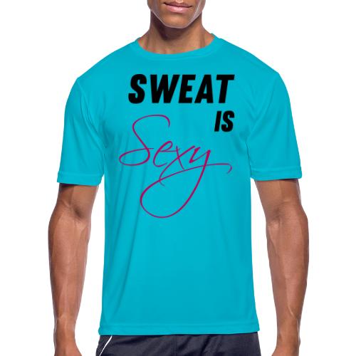 Sweat is Sexy - Men's Moisture Wicking Performance T-Shirt
