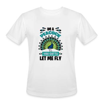 Peacock Gift I'm a Peacock You Gotta Let Me Fly - Men's Moisture Wicking Performance T-Shirt - white - Front - Jackson (183cm)
