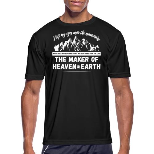 Maker of heaven and earth psalms 121:1 - Men's Moisture Wicking Performance T-Shirt
