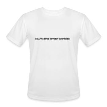 Disappointed but not Surprised - Men's Moisture Wicking Performance T-Shirt - white - Front - Jackson (183cm)