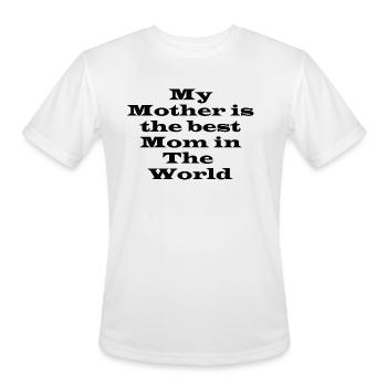My Mother is the best Mom in the world - Men's Moisture Wicking Performance T-Shirt - white - Front - Jackson (183cm)