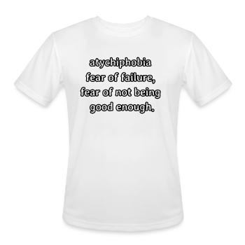 Atychiphobia fear of failure fear of not being - Men's Moisture Wicking Performance T-Shirt - white - Front - Jackson (183cm)