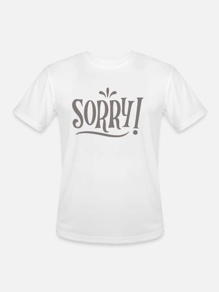 SORRY - Men's Moisture Wicking Performance T-Shirt - white