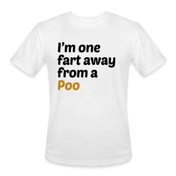 One Fart Away From A Poo - Men's Moisture Wicking Performance T-Shirt - white - Front - Jackson (183cm)