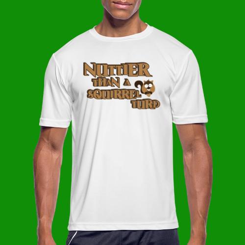 Nuttier Than A Squirrel Turd - Men's Moisture Wicking Performance T-Shirt