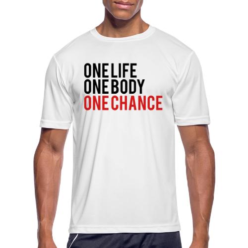 One Life One Body One Chance - Men's Moisture Wicking Performance T-Shirt