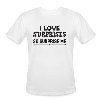 I Love surprises so surprise me - Men's Moisture Wicking Performance T-Shirt - white - Front - Jackson (183cm)