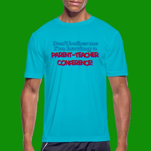 Parent Teacher Conference - Men's Moisture Wicking Performance T-Shirt