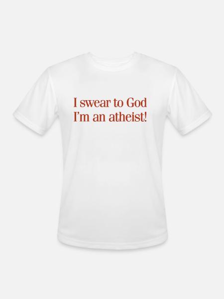 Swear To God Atheist - Men's Moisture Wicking Performance T-Shirt - white