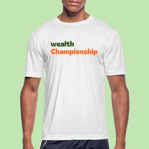 Wealth Championship - Men's Moisture Wicking Performance T-Shirt