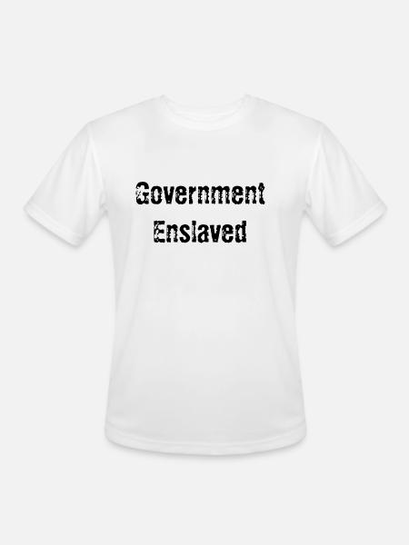 Government Enslaved - Men's Moisture Wicking Performance T-Shirt - white