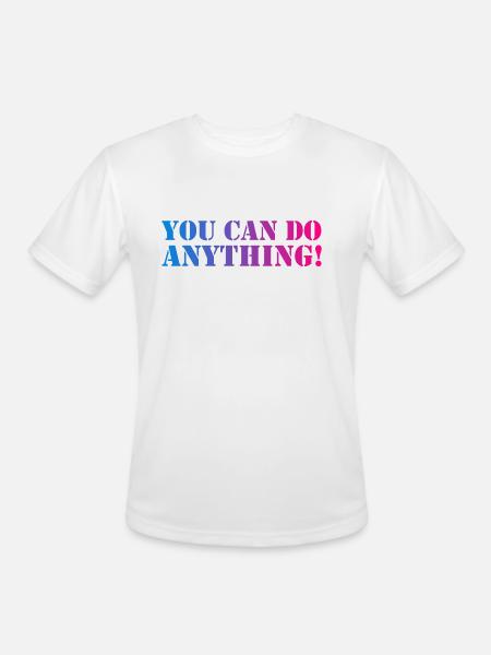 You Can Do Anything - Men's Moisture Wicking Performance T-Shirt - white