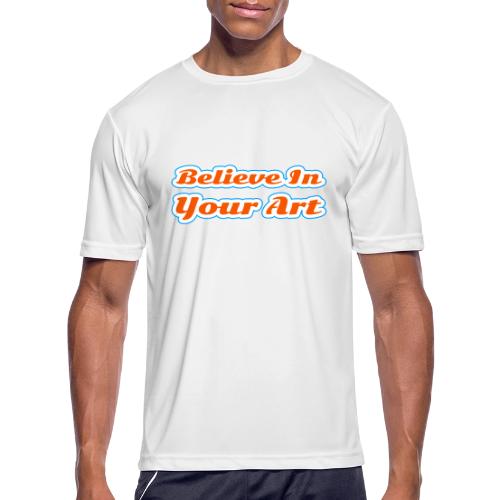 Believe in Your Art — Creative Glow Script - Men's Moisture Wicking Performance T-Shirt