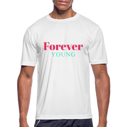 Forever Young Typography Design - Men's Moisture Wicking Performance T-Shirt