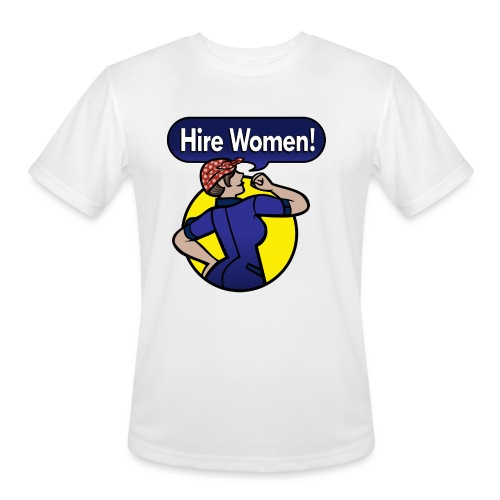 Hire Women! T-Shirt - Men's Moisture Wicking Performance T-Shirt
